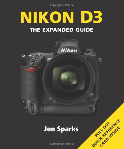 Nikon D3: The Expanded Guide (Expanded Guides)
