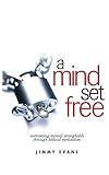 A Mind Set Free: Overcoming Mental Strongholds Through Biblical Meditation (Overcoming Life) by 