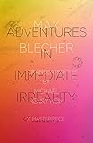 Adventures In Immediate Irreality