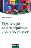 Psychologie de la manipulation et de la soumission by 