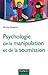 Psychologie de la manipulation et de la soumission by 
