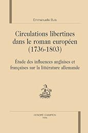Circulations libertines dans le roman européen, 1736-1803