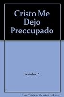 Cristo Me Dejo Preocupado 9684370474 Book Cover