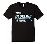 Hockey Defenseman T Shirt This Blue Line Is Mine