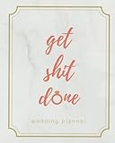 Get Shit Done Wedding Planner: Pink & Gold Marble Wedding Planner; Funny Wedding Planner; Complete Wedding Planning Book; Wedding Calendar Planner For ... Checklist Planner; Softcover; 8x10 Inches