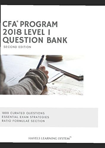 2018 CFA Level 1 Question Bank - Volume 1: Applicable for June and December 2018 CFA Exams - 1800 Questions (2018 CFA Essential Exam Material)