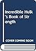 The Incredible Hulk's Book Of Strength (Turtleback School & Library Binding Edition) by Eds. DK