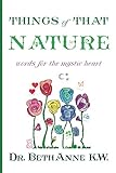 Things of That Nature: words for the mystic heart by BethAnne Kapansky Wright