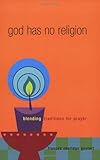 God Has No Religion: Blending Traditions for Prayer