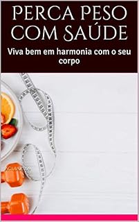 Livro Perca Peso com Saúde : Viva bem em harmonia com o seu corpo