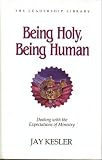 Being Holy, Being Human: Dealing With the Expectations of Ministry (SWINDOLL LEADERSHIP LIBRARY) by 