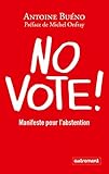 No vote ! Manifeste pour l'abstention (ESSAIS-DOCUMENT) (French Edition) by