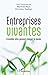 Entreprises vivantes: Ensemble, Elles Peuvent Changer Le Monde (French Edition) by Manfred Mack, Christine Koehler