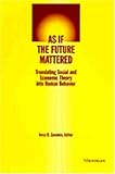 As if the Future Mattered : Translating Social and Economic Theory into Human Behavior, , 0472106406