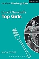 Caryl Churchill's Top Girls (Modern Theatre Guides)