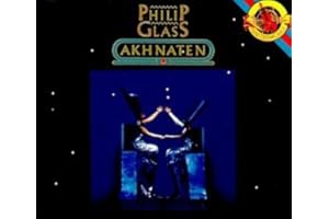 Philip Glass: Akhnaten