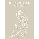 Botanical Artistry: A Hardcover Floral Decorative Book & Journal for Interior Design | Modern Neutral Beige & Cream Tone | Flower Aesthetic for ... Notebook Pages (Decorative Book Collection)