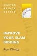 Improve Your Slam Bidding (MASTER BRIDGE)