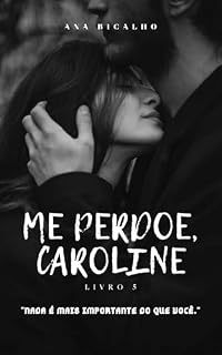 Livro Me Perdoe, Caroline – Livro 5 (SÉRIE SMA)