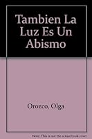 Tambien LA Luz Esun Abismo (Escritores argentinos) 9500415402 Book Cover