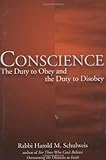 Conscience: The Duty to Obey and the Duty to Disobey