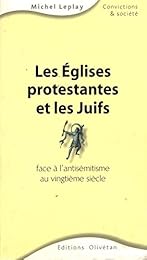 Les  Églises protestantes et les Juifs face à l'antisémitisme au vingtième siècle
