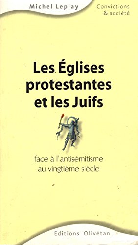 Les  Églises protestantes et les Juifs face à l'antisémitisme au vingtième siècle