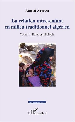 La  relation mère-enfant en milieu traditionnel algérien