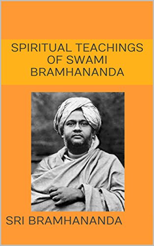 spiritual teachings of swami BRAMHANANDA: spiritual teachings of swami BRAMHANANDA (spiritual teachings of swami vivekananda)