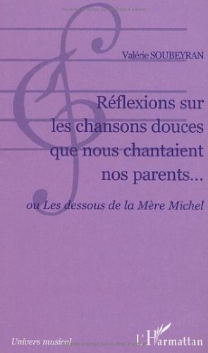 Réflexions sur les chansons douces que nous chantaient nos parents ou Les dessous de 