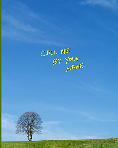 Call Me by Your Name: Blank College-Ruled Notebook and Motion Picture Gift