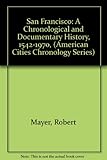 Front cover for the book San Francisco: a chronological & documentary history, 1542-1970 by Robert Mayer