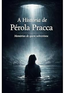 Livro A História de Pérola Pracca: Memórias de quem sobreviveu