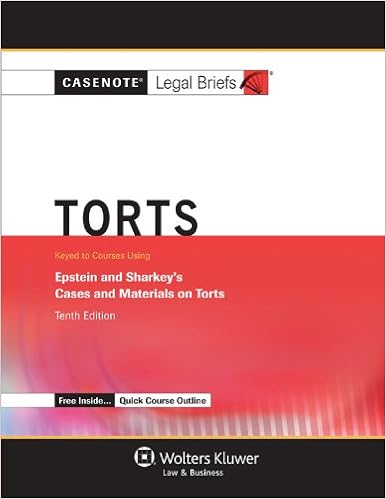Casenotes Legal Briefs Torts Keyed to Epstein amp Sharkey Tenth Edition Casenote Legal Briefs