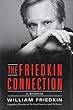 The Friedkin Connection: A Memoir