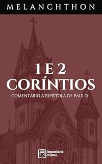 Livro Comentário de Coríntios (Comentários Bíblicos Philipp Melanchthon)