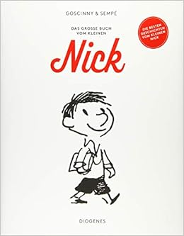 Das Grosse Buch Vom Kleinen Nick Die 50 Besten Abenteuer Der Kleine Nick Amazon De Goscinny Rene Sempe Jean Jacques Sempe Jean Jacques Lenzen Hans Georg Bucher