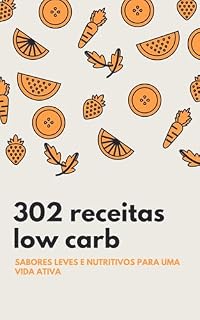 Livro 302 Receitas Low Carb