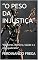 Livro “O PESO DA INJUSTIÇA”: “Mulheres, dinheiro, Saúde e a vida quebrada" (MEU BRASIL Livro 32)
