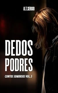 Livro Dedos Podres (Contos sombrios Livro 3)