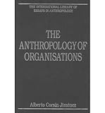 The Anthropology of Organisations, , 0754625958