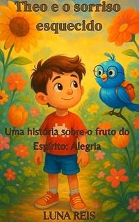Livro Theo e o sorriso esquecido : Uma história sobre o fruto do Espírito: Alegria (Theo e os frutos do Espírito)
