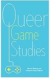 Queer Game Studies