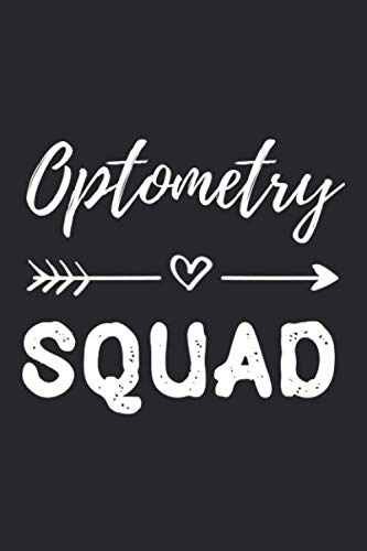 Optometry Squad: Optometry Notebook, Optometry Gifts, Funny Optometry Journal, Gift for Optometrist, Optometry Graduation, 6x9 120 Page