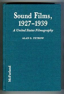Sound Films, 1927-1939: A United States Filmography by Alan G. Fetrow