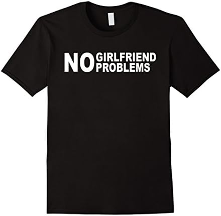 Men's No Girlfriend No Problems Tee Shirt Medium Black