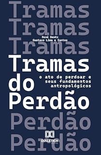 Livro Tramas do Perdão: o ato de perdoar e seus fundamentos antropológicos