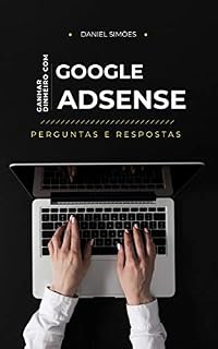 Livro Aprenda a Ganhar Dinheiro com o Google Adsense: Aprenda Hoje a Ganhar Dinheiro na Internet