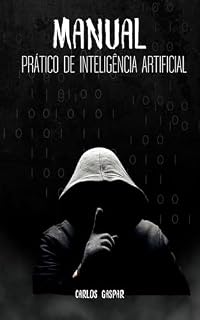 Livro Manual Prático de Inteligência Artifical: Extraindo o melhor de uma inteligência artificial através de prompts