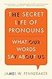 The Secret Life of Pronouns: What Our Words Say About Us
